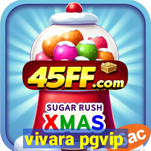 vivara pgvip